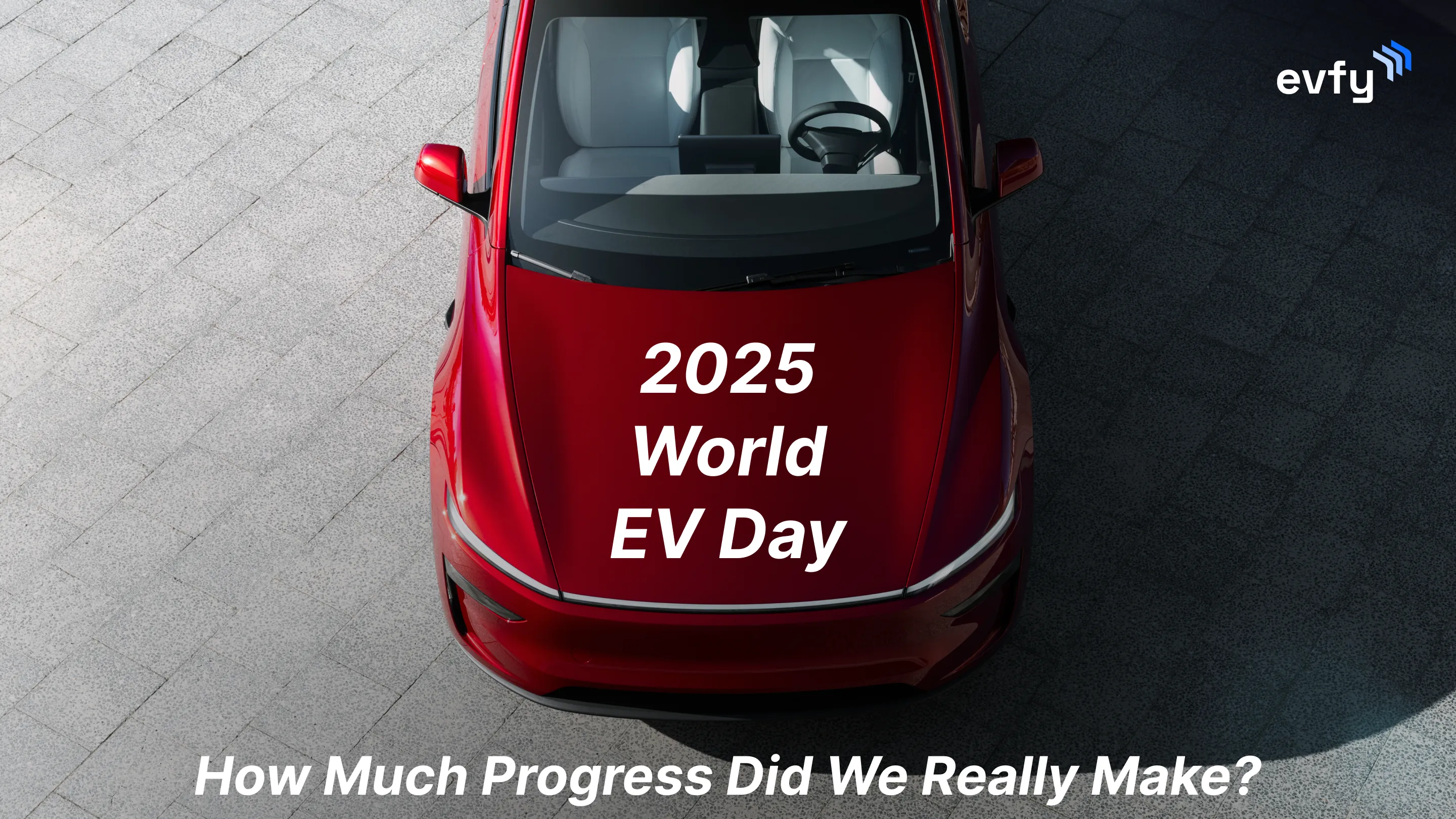 2025 World EV Day — How Much Progress Did We Really Make?