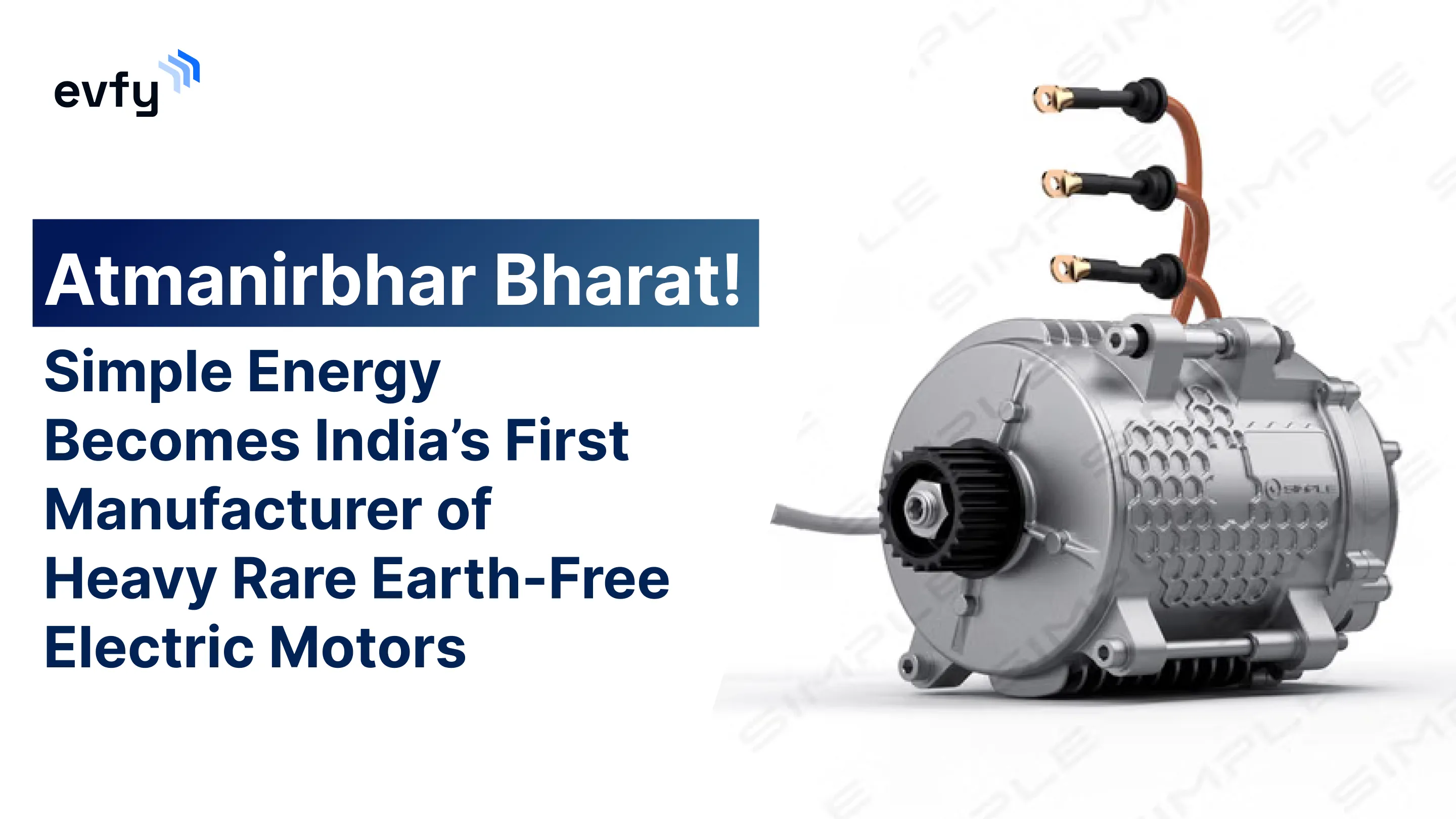 Atmanirbhar Bharat: Simple Energy Becomes India’s First Manufacturer of Heavy Rare Earth-Free Electric Motors