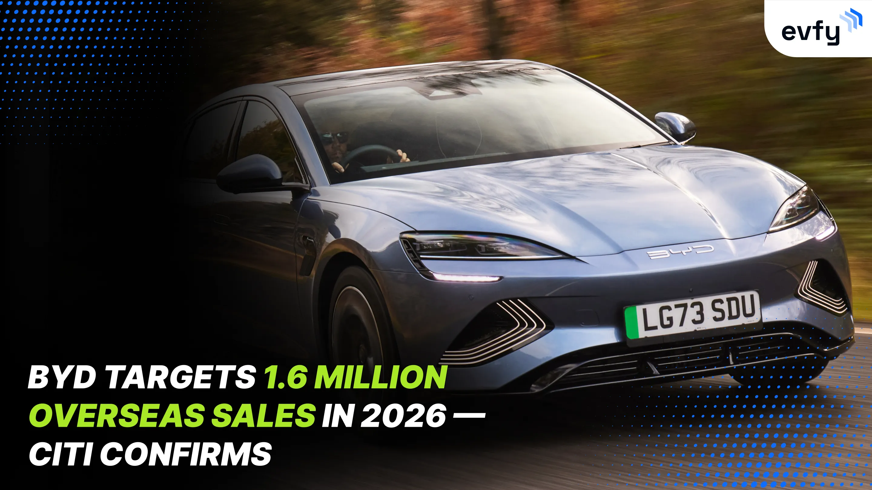 BYD Targets 1.6 Million Overseas Sales in 2026 — Citi Confirms