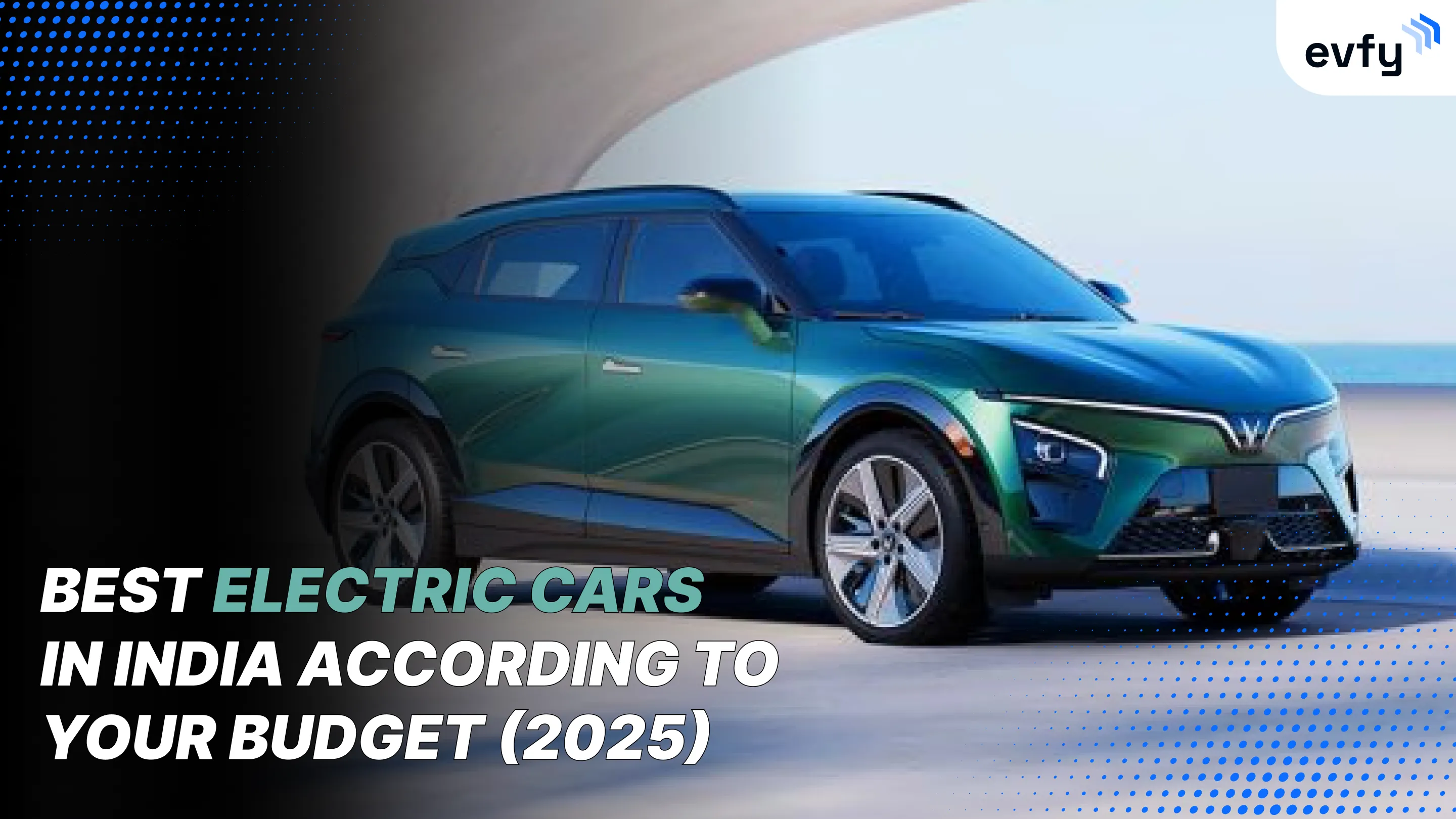 Best Electric Cars in India According to Your Budget (2025)