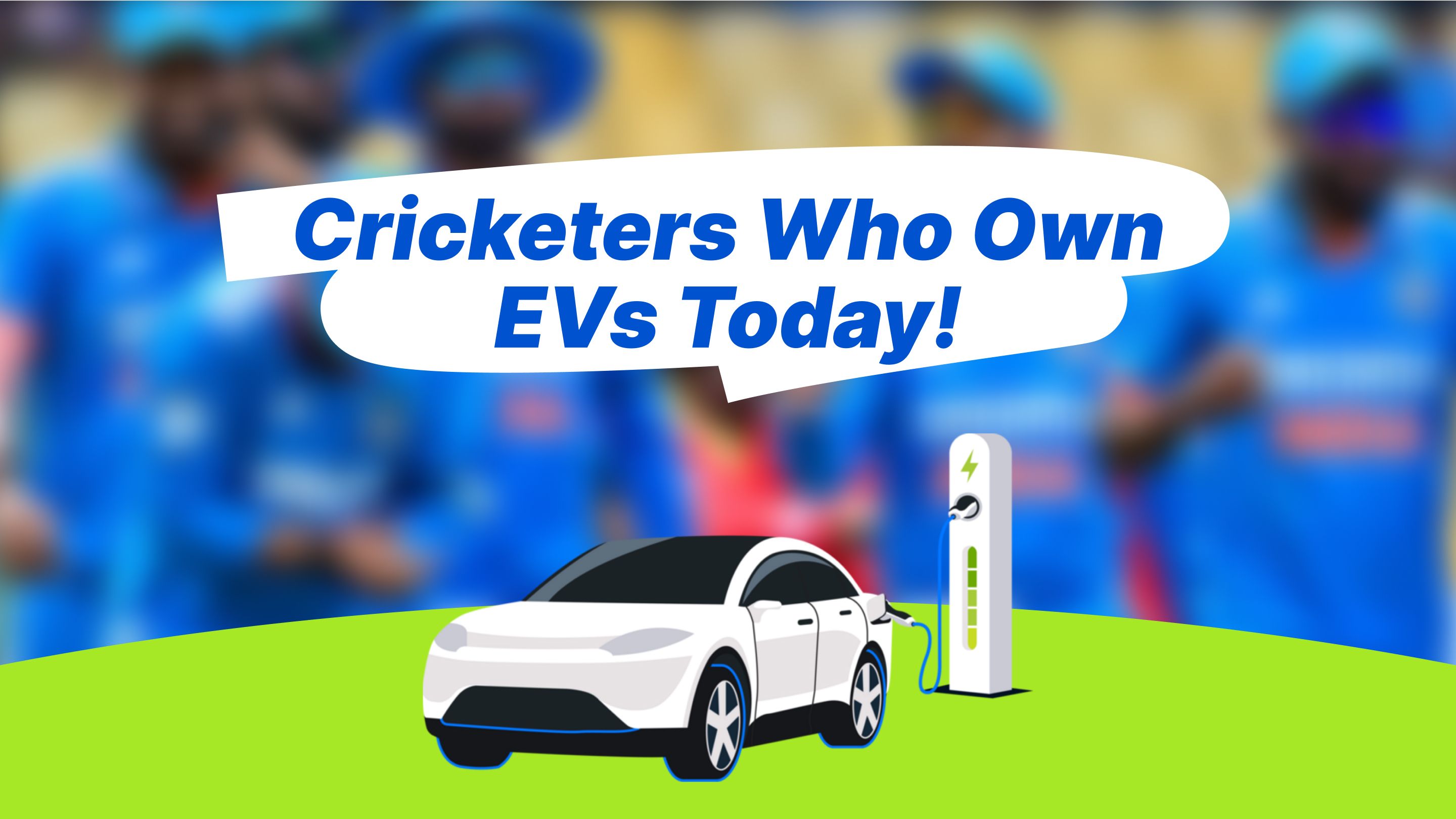 Cricket Stars Going Green: Cricketers Who Own EVs Today