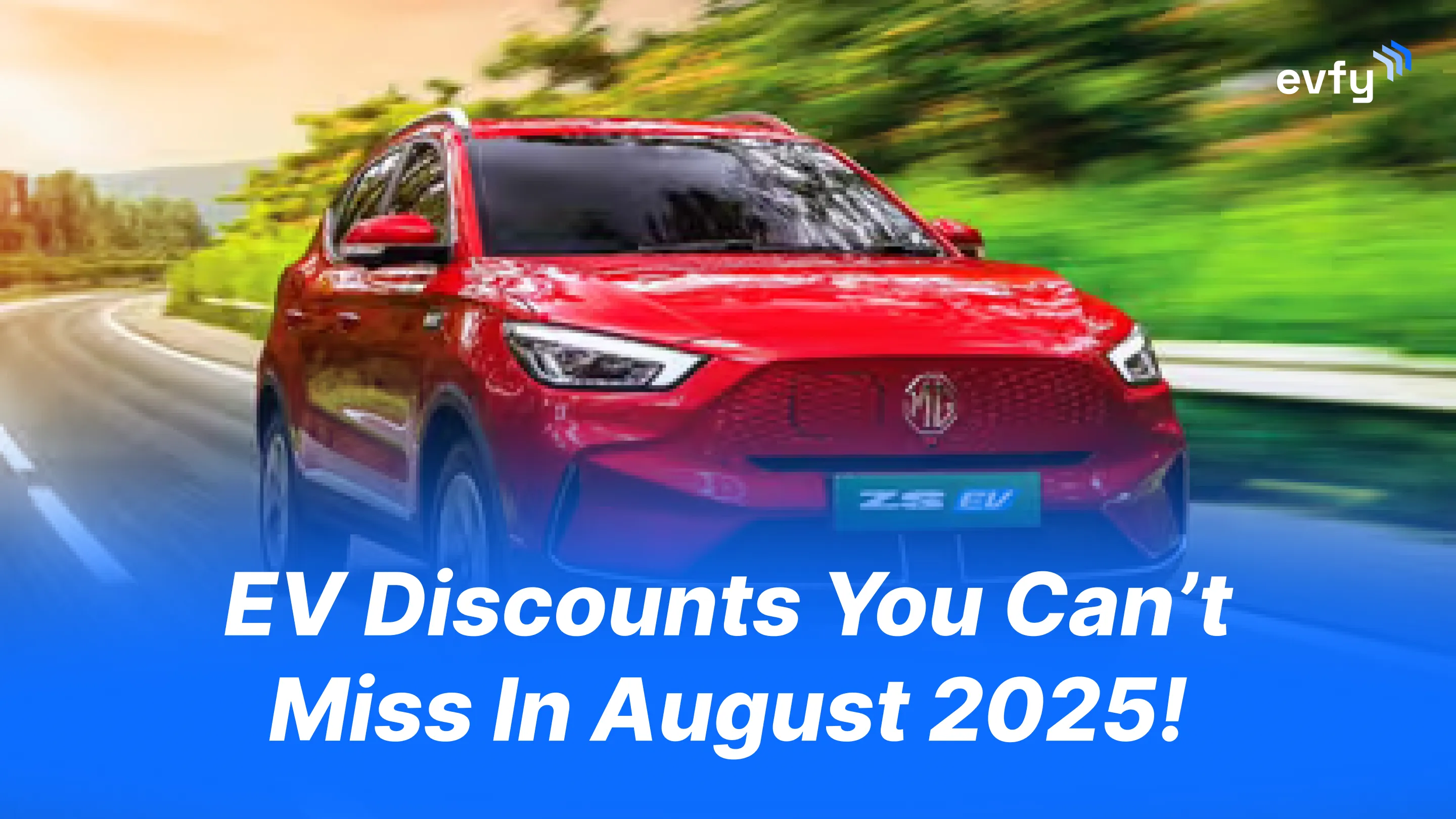 EV Discounts You Can’t Miss in August 2025!