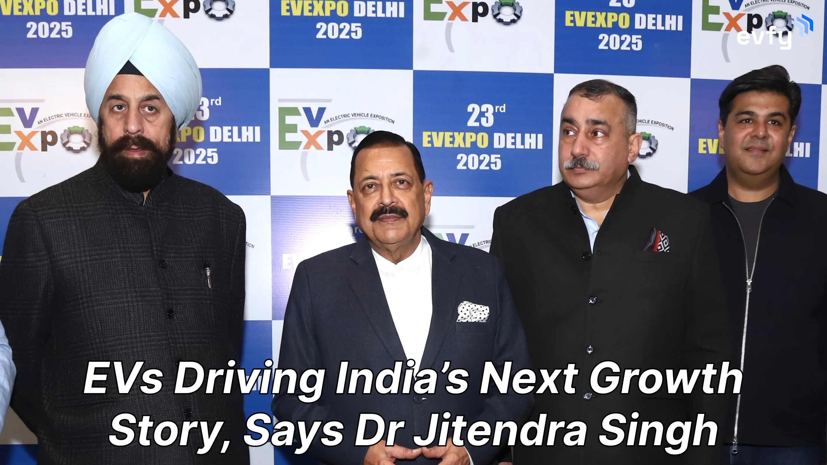 EVs Driving India’s Next Growth Story, Says Dr Jitendra Singh at EV Expo 2025