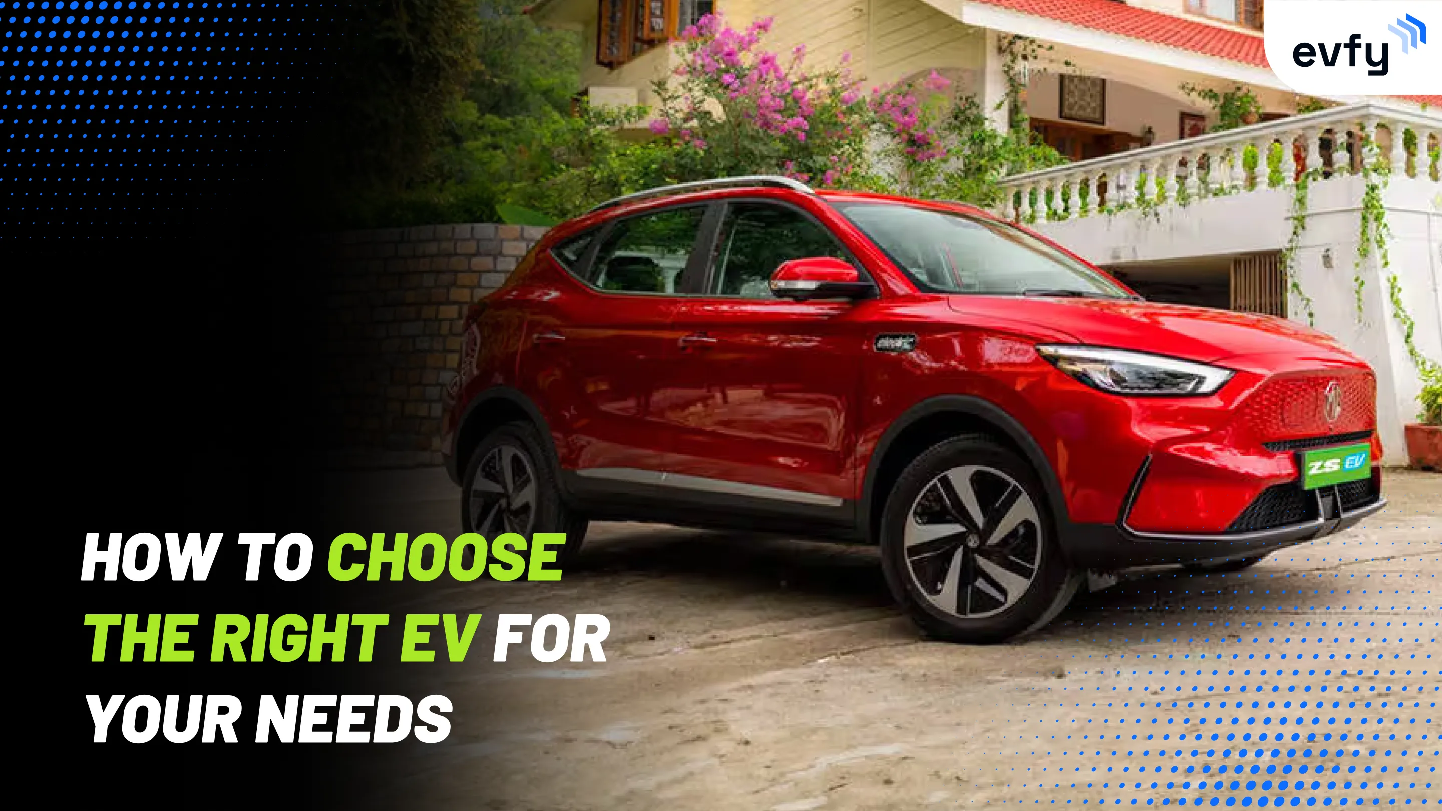 How to Choose the Right EV for Your Needs