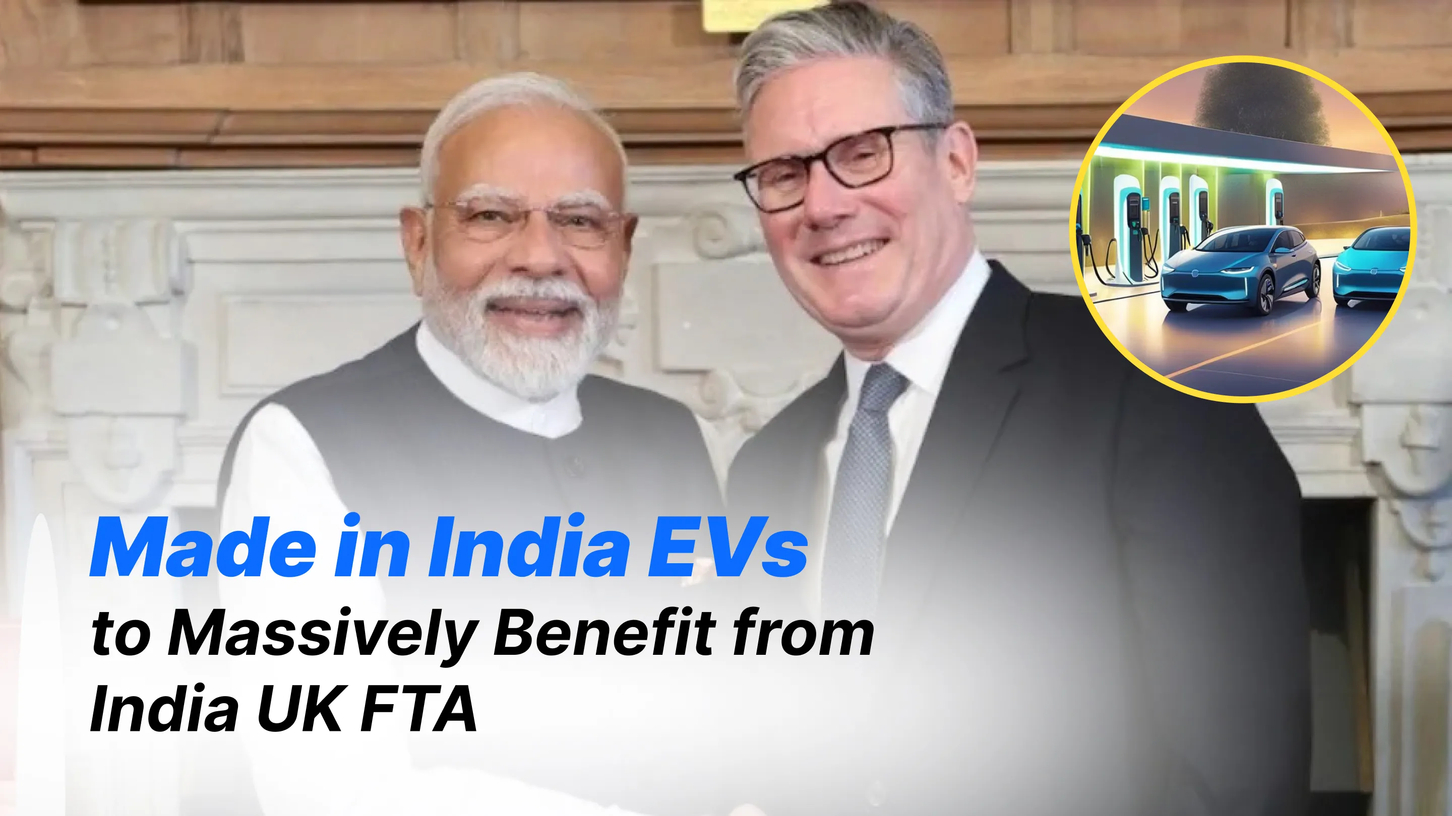 India-UK FTA: How EVs Benefit from the Landmark Trade Deal