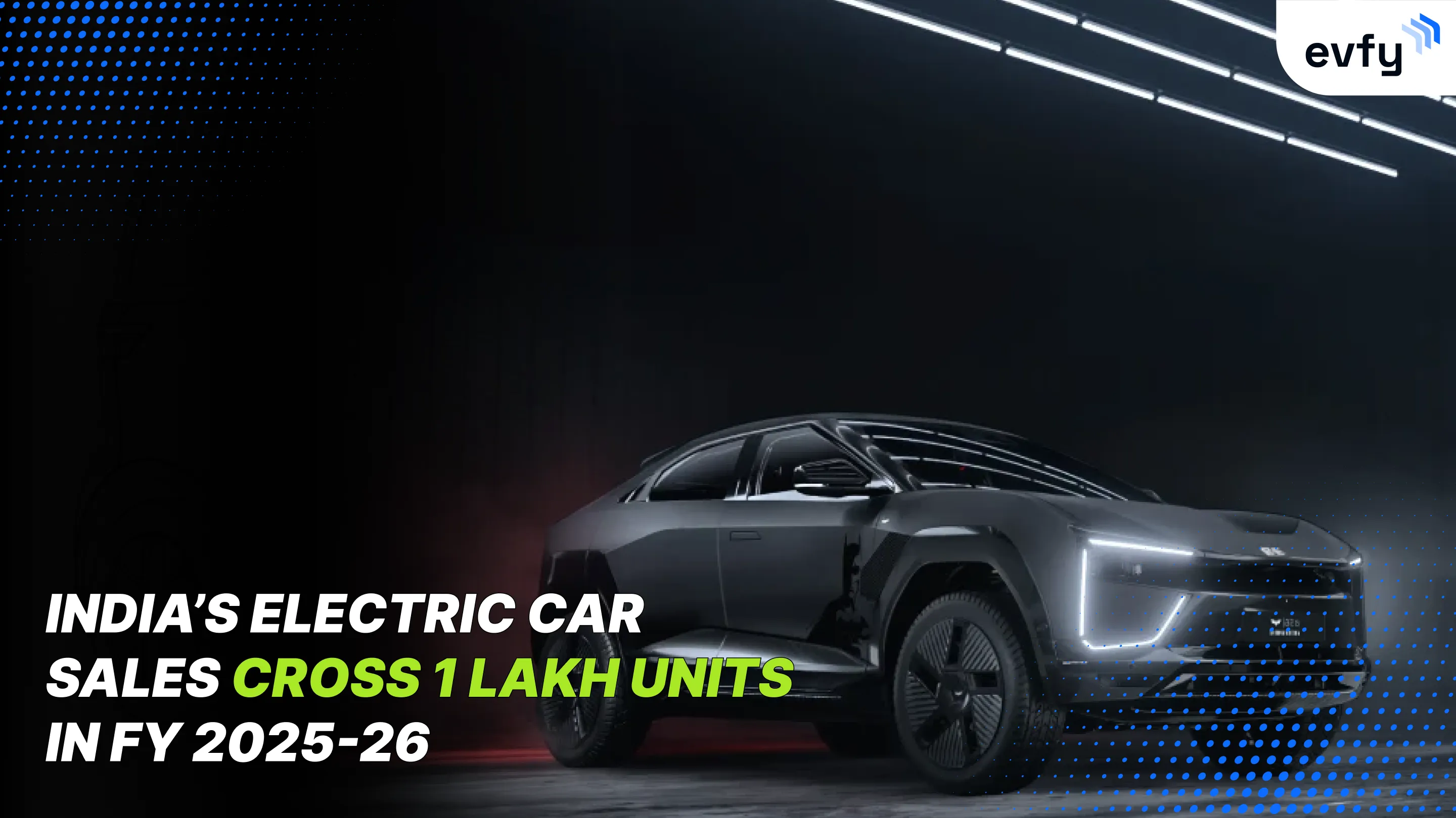 India’s Electric Car Sales Cross 1 Lakh Units in FY 2025-26