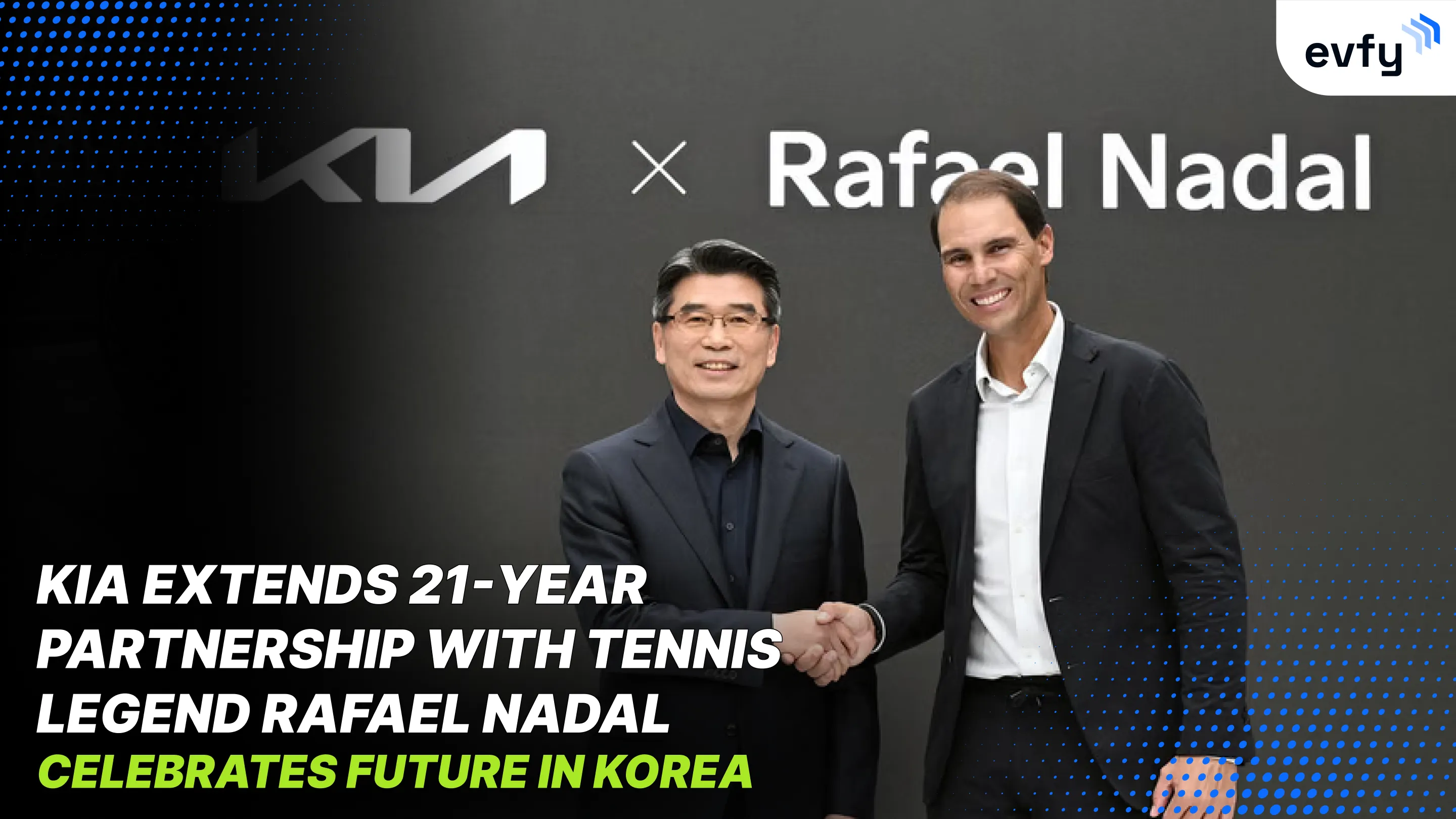 Kia Extends 21-Year Partnership with Tennis Legend Rafael Nadal — Celebrates Future in Korea
