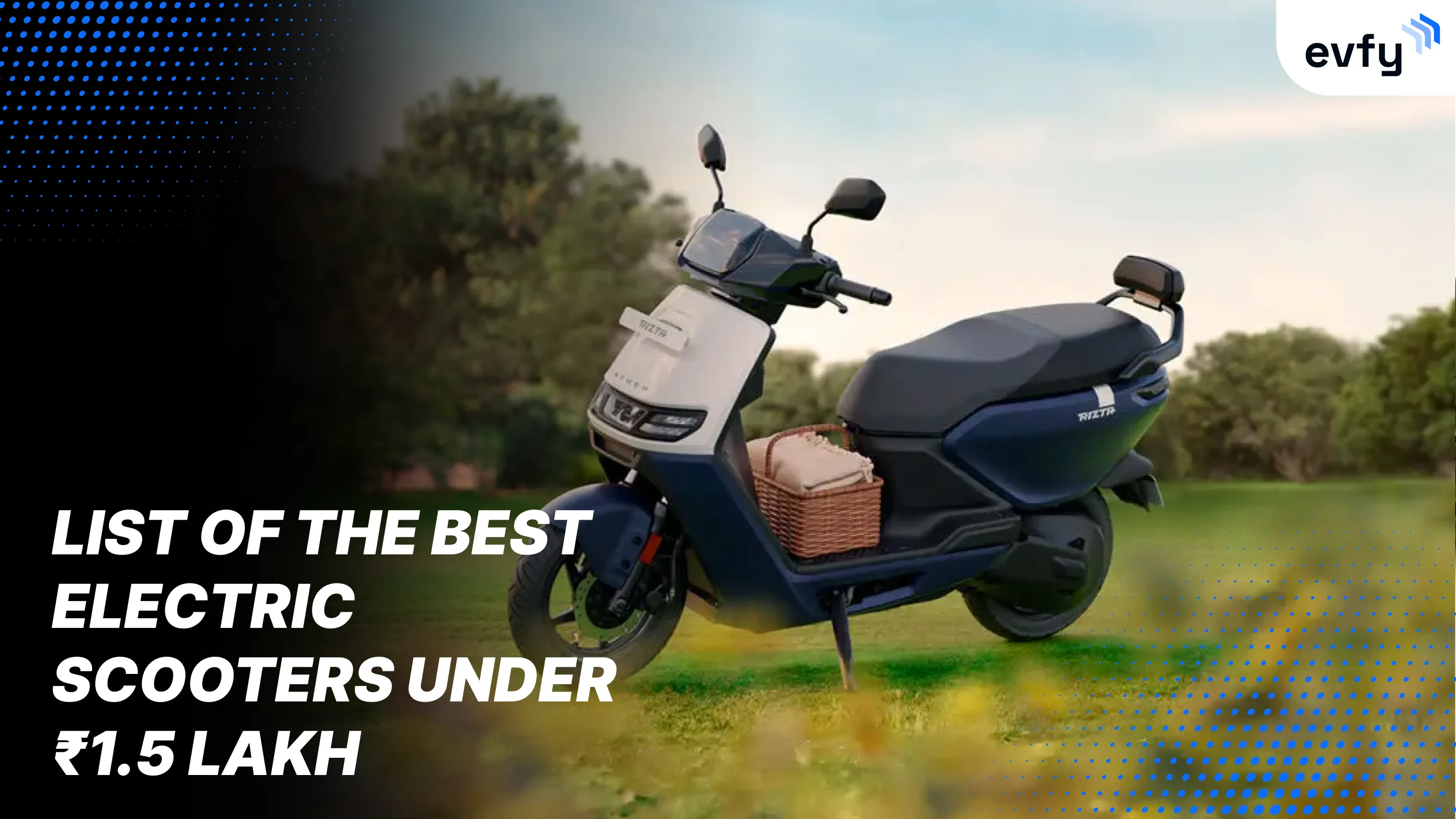 Best Electric Scooters Under ₹1.5 Lakh in India (2025) – Range, Price, Battery & Features Compared