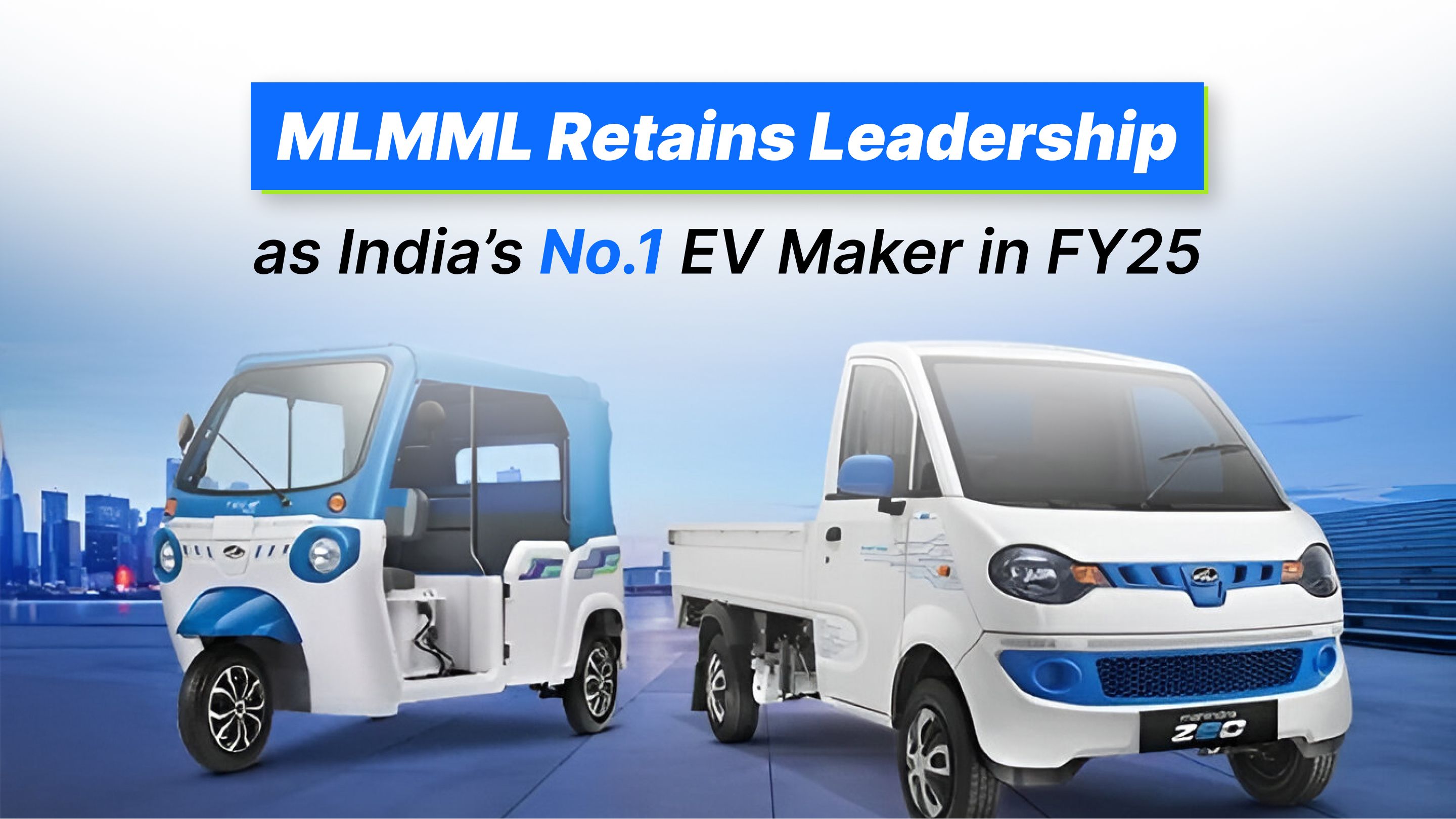 MLMML Retains Leadership as India’s No.1 EV Maker in FY25