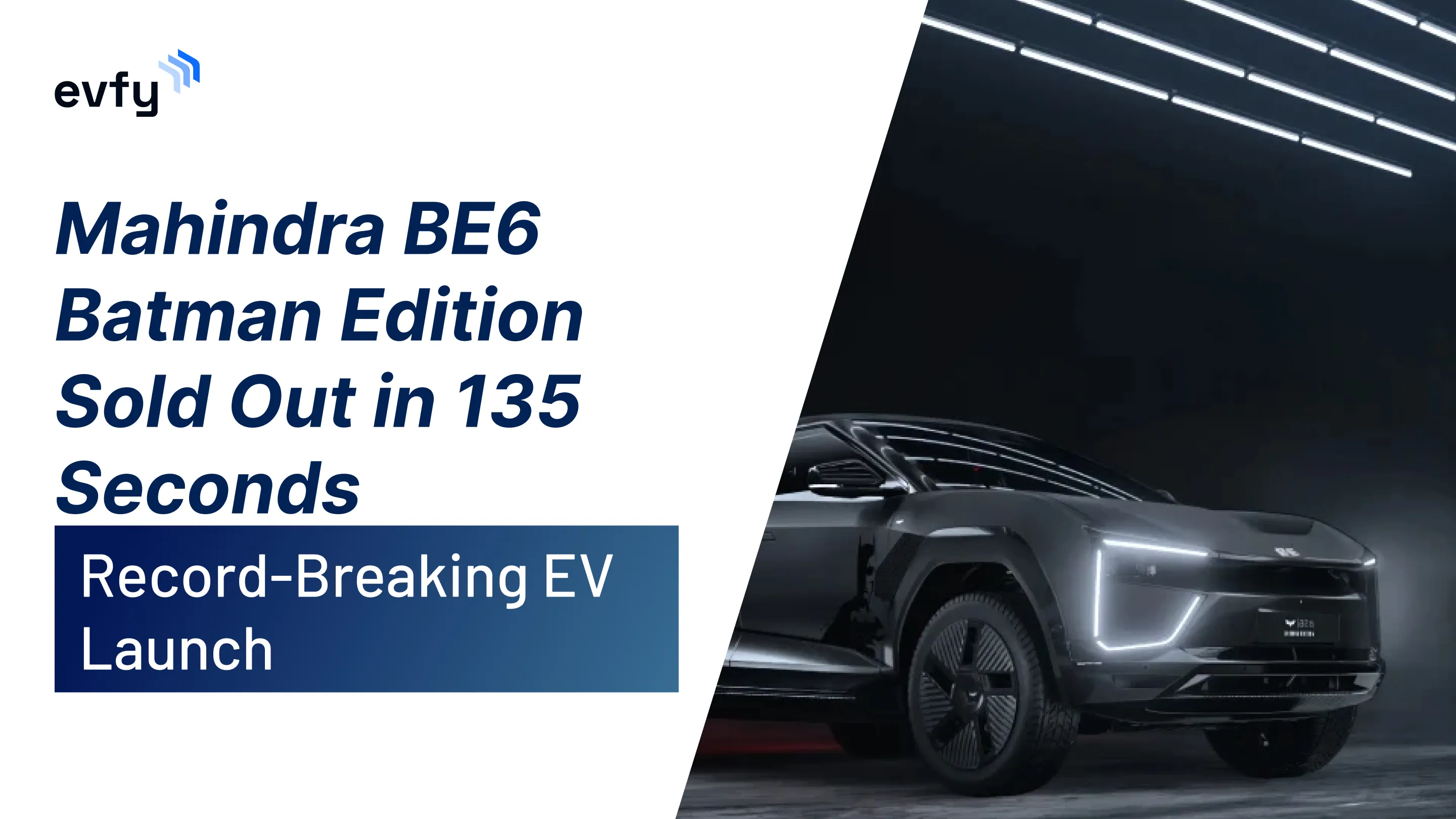 Mahindra BE6 Batman Edition Sold Out in 135 Seconds — Record-Breaking EV Launch