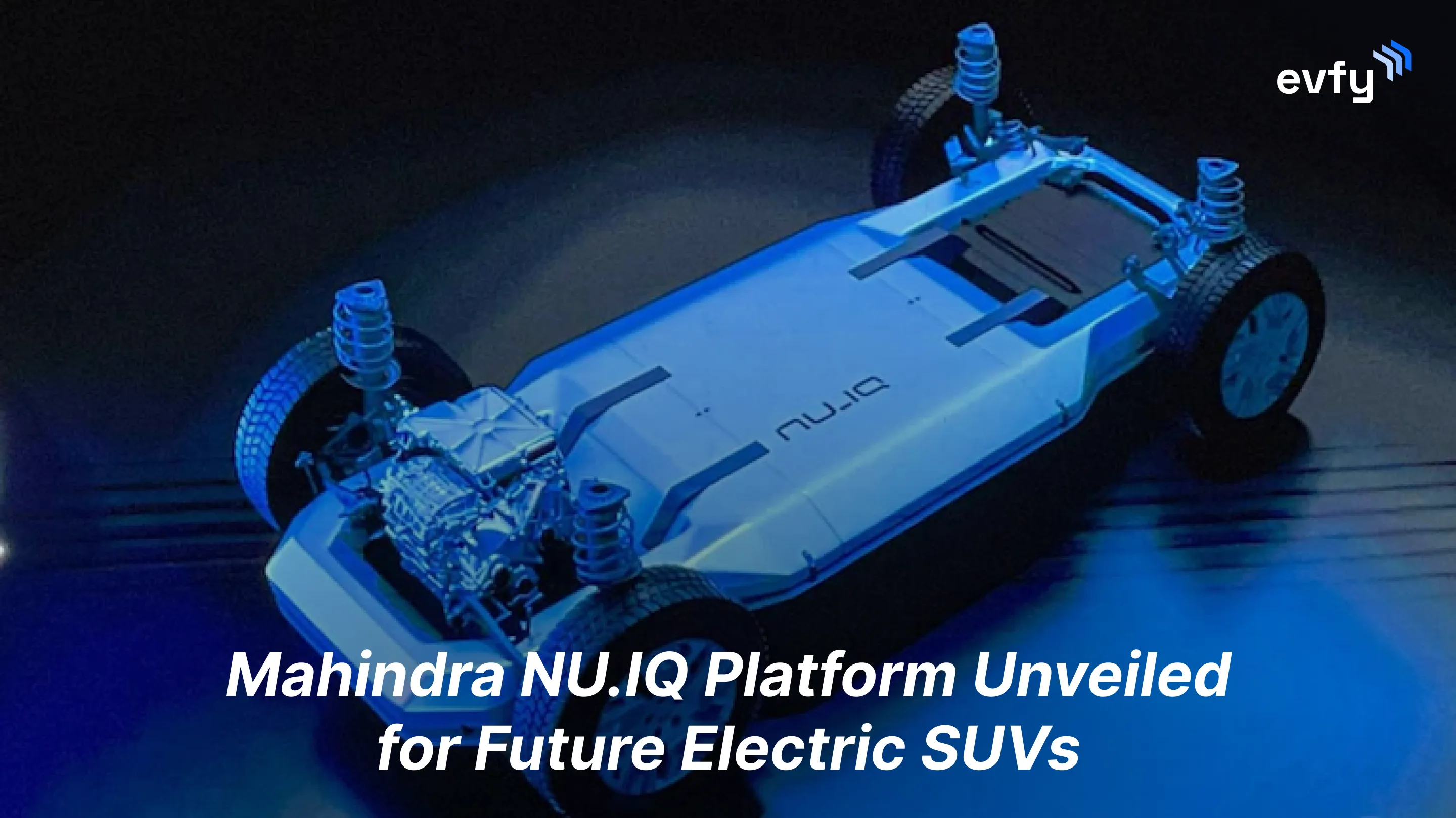 Mahindra NU.IQ Platform Unveiled for Future Electric SUVs