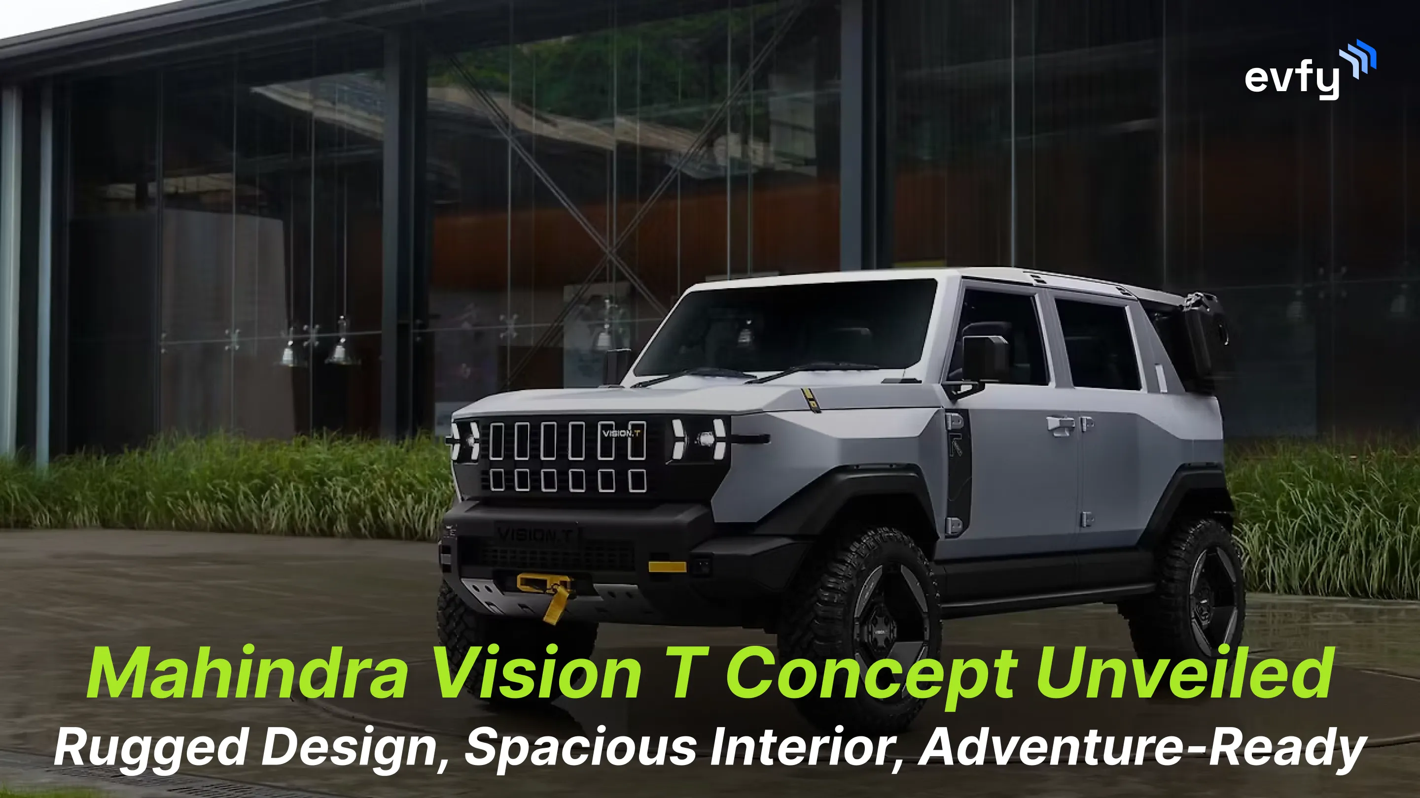 Mahindra Vision T Concept Unveiled – Rugged Design, Spacious Interior, Adventure-Ready