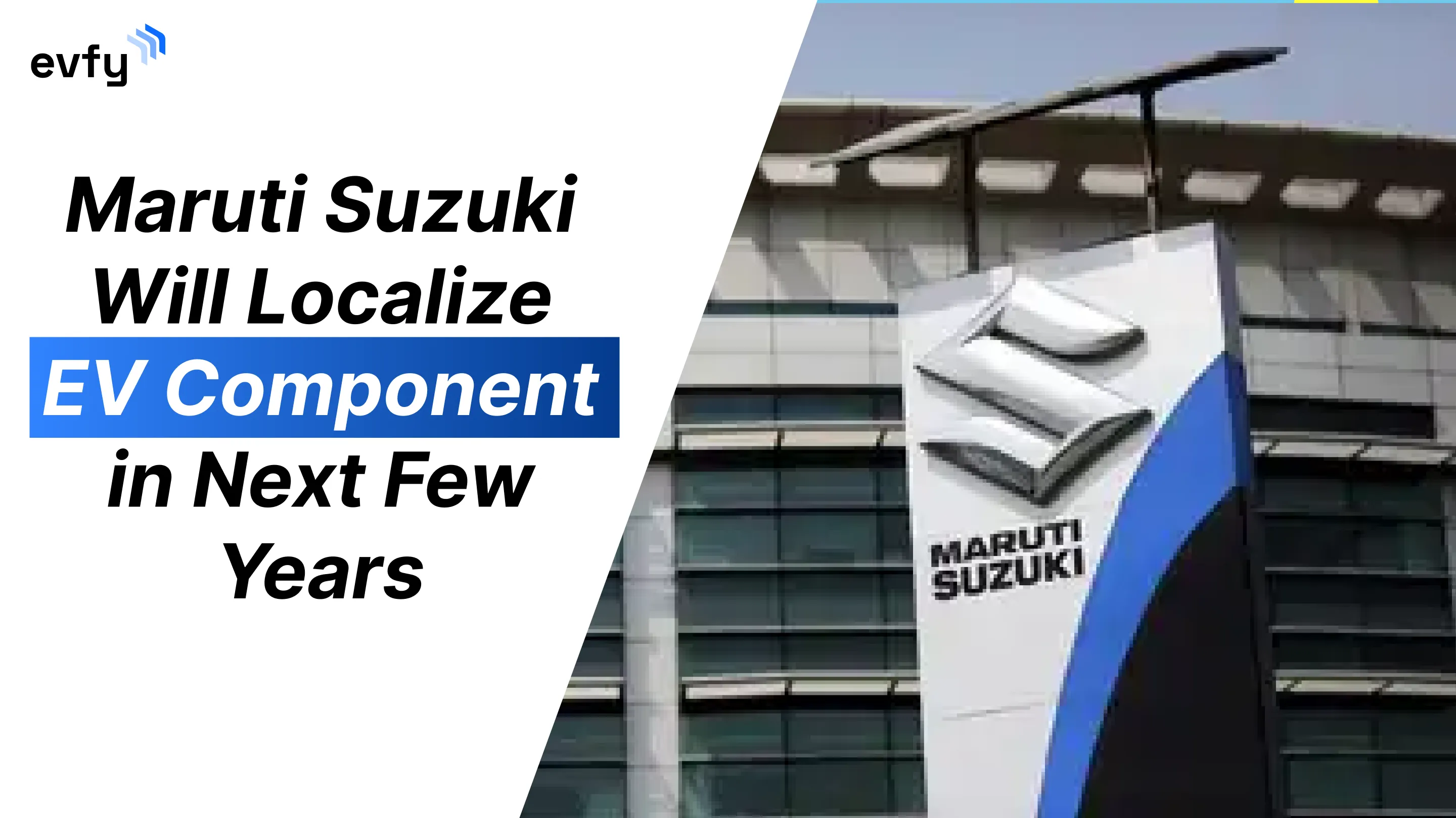 Maruti Suzuki Says Will Localize EV Components in Next Few Years