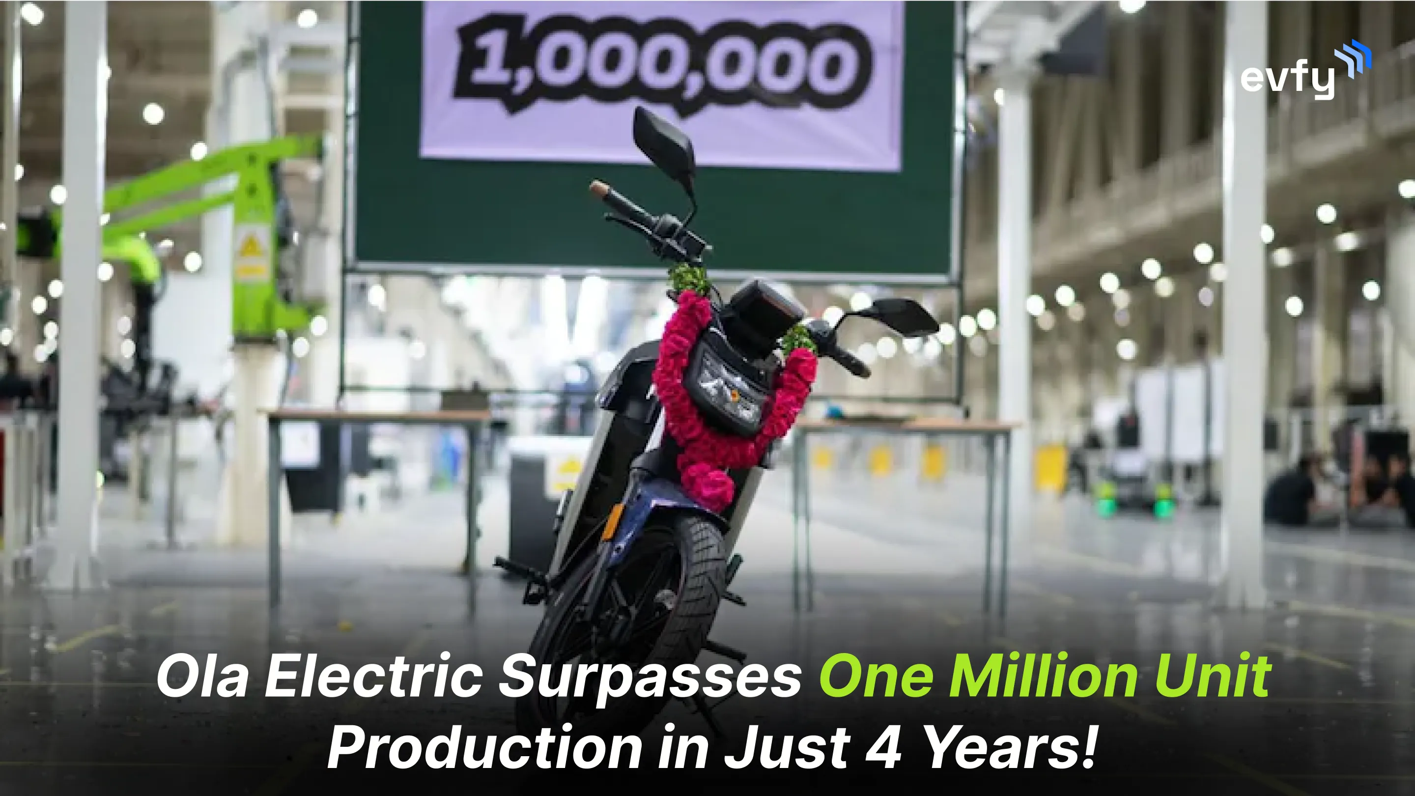 Ola Electric Surpasses One Million Unit Production in Just 4 Years!