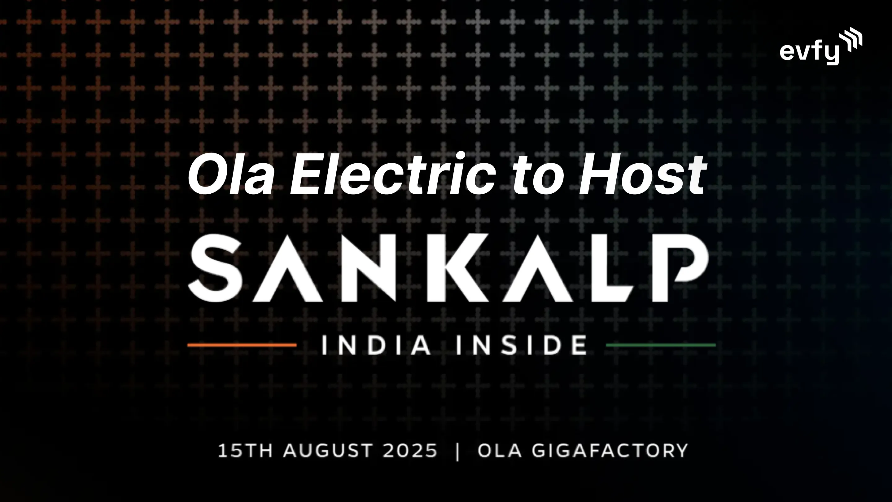 Ola Electric to Host ‘Sankalp 2025’ at India’s First Lithium-Ion Cell Gigafactory on August 15