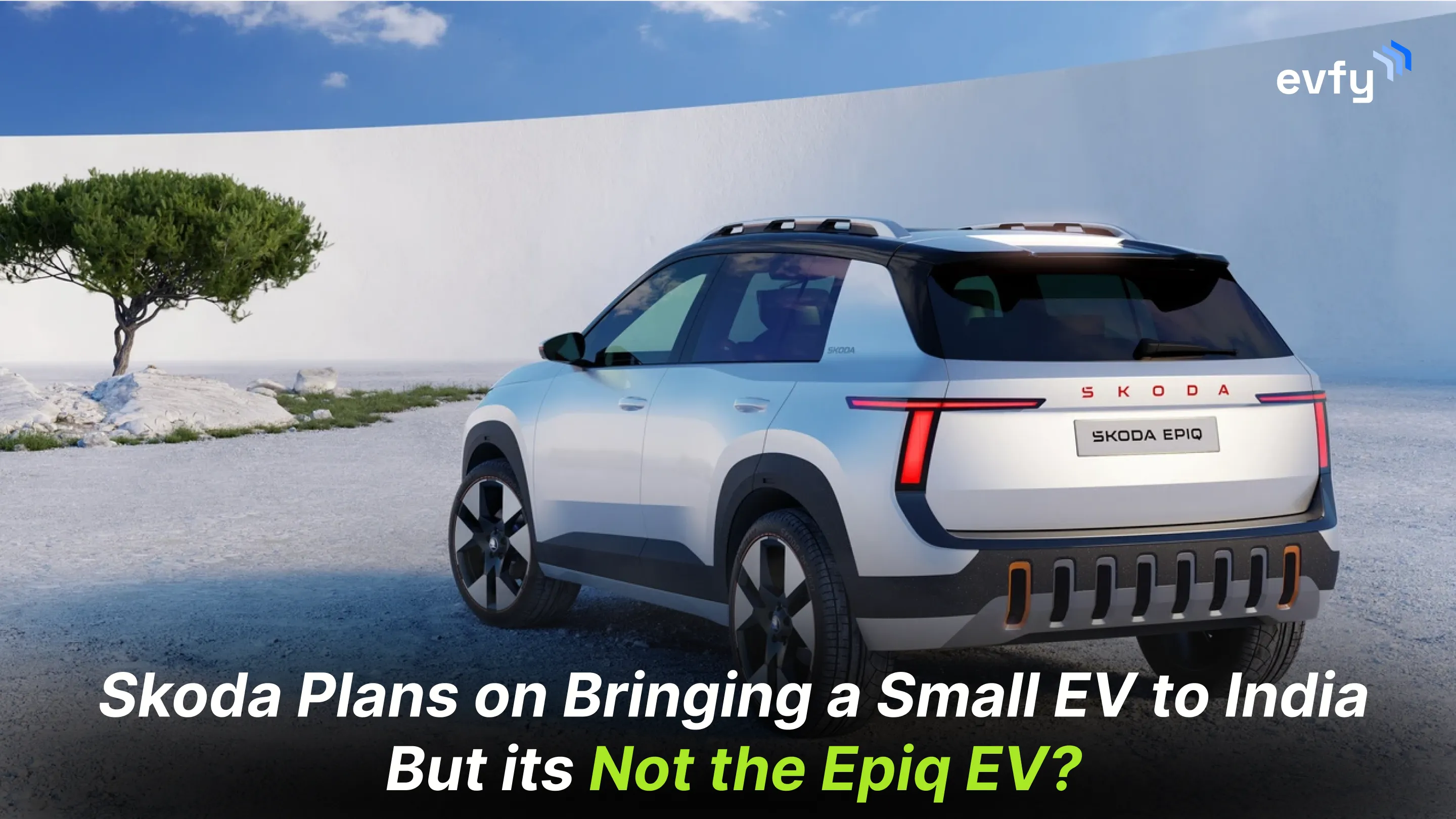 Skoda Plans on Bringing a Small EV to India But its Not the Epiq EV?