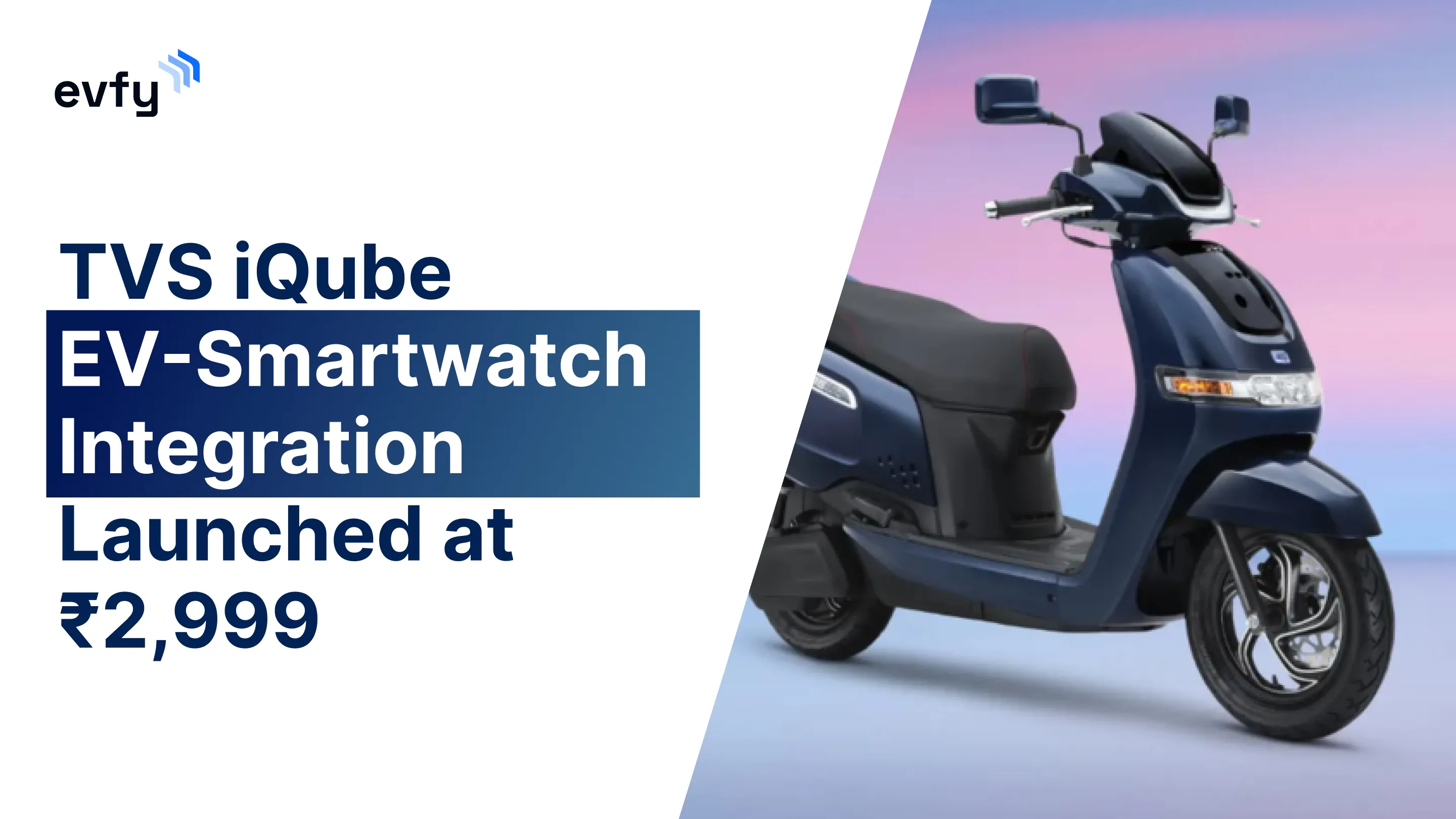 TVS iQube EV-Smartwatch Integration Launched at ₹2,999