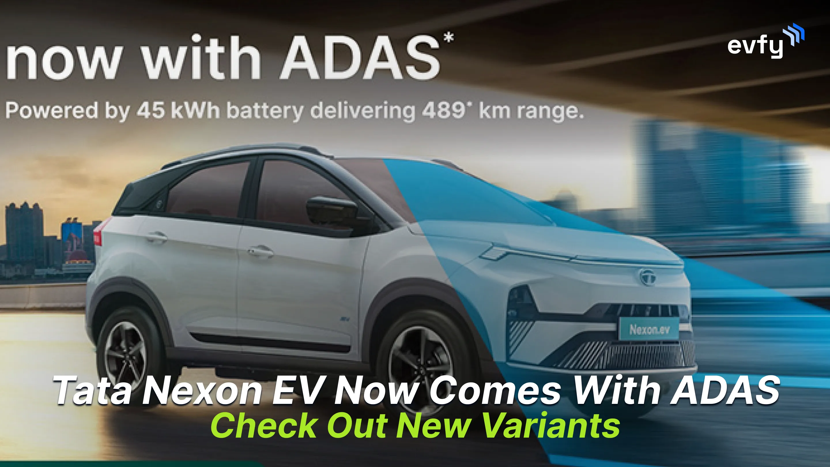 Tata Nexon EV Now Comes With ADAS — Check Out New Variants