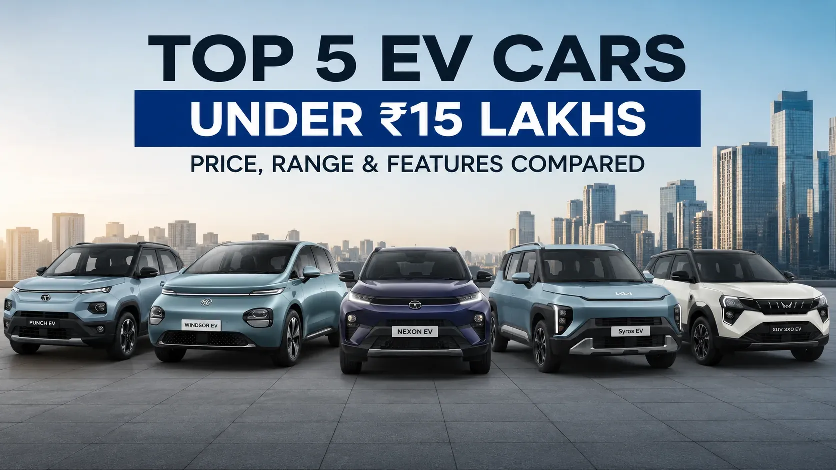 Top 5 Best EV Cars Under 15 Lakhs: Price, Range & Features Compared