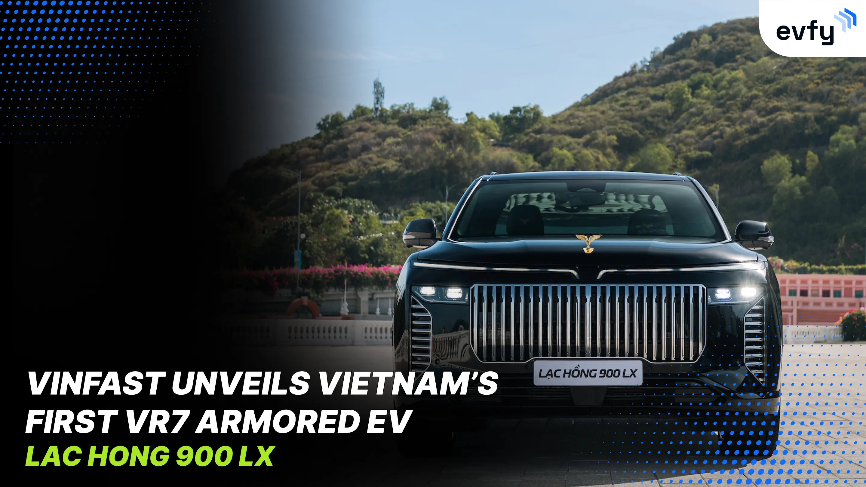 VinFast Unveils Vietnam’s First VR7 Armored EV — Lac Hong 900 LX