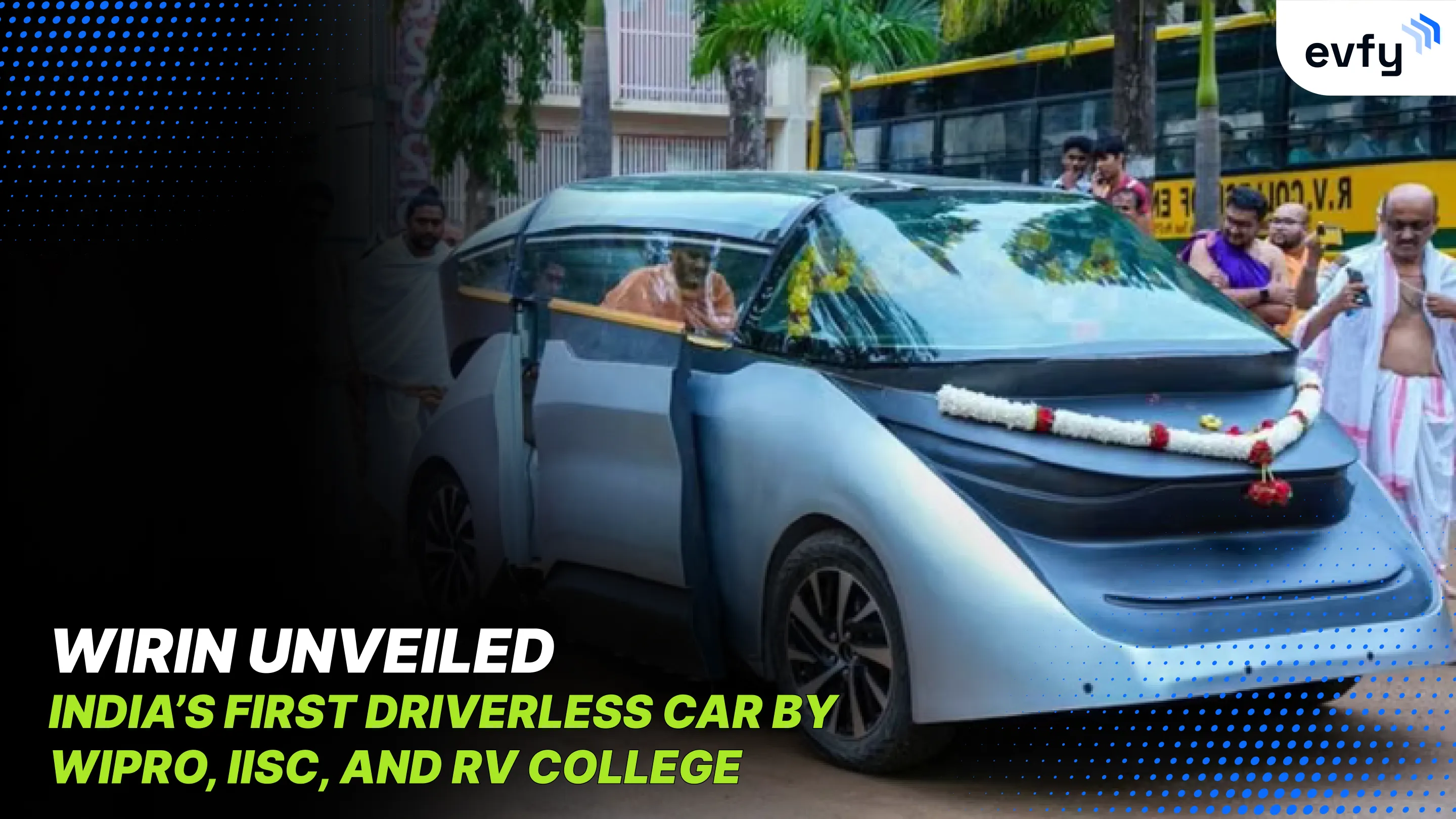 WIRIN Unveiled: India’s First Driverless Car By Wipro, IISc, and RV College