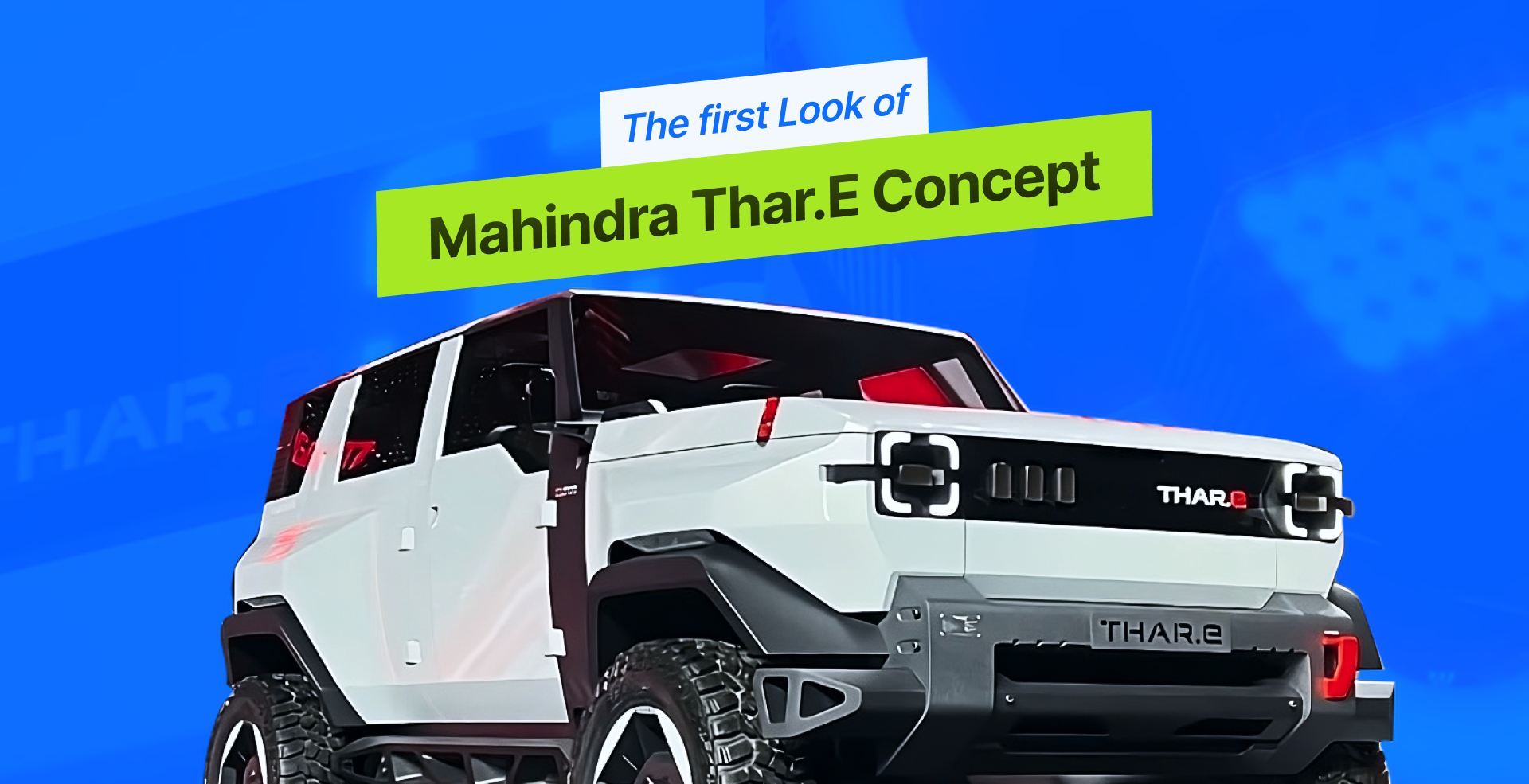 The Mahindra Thar EV: Pioneering Off-Road Adventures in Electric Style